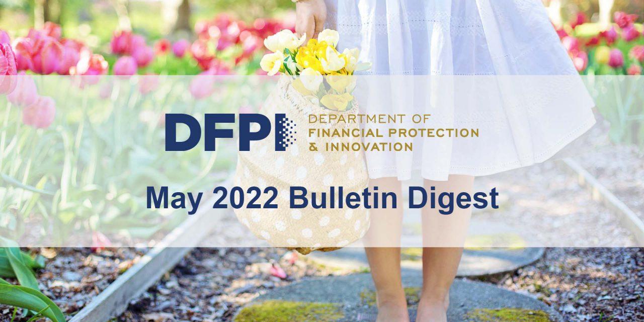 DFPI Bulletin Digest: May 2022