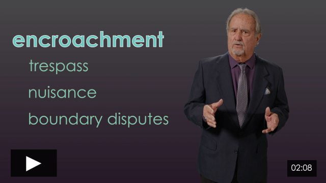 Encroachment, Trespass and Nuisance