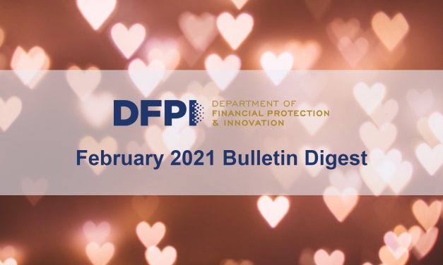 DFPI Bulletin Digest: February 2021