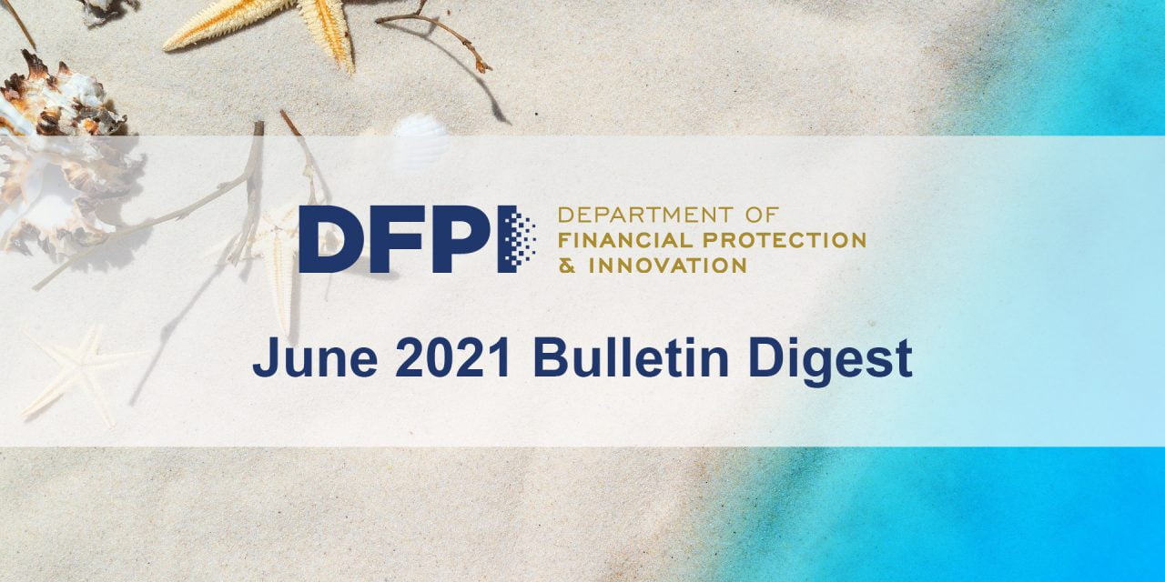 DFPI Bulletin Digest: June 2021