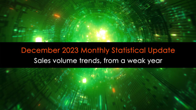 Sales volume trends, from a weak year; Monthly Statistical Update (December 2023)