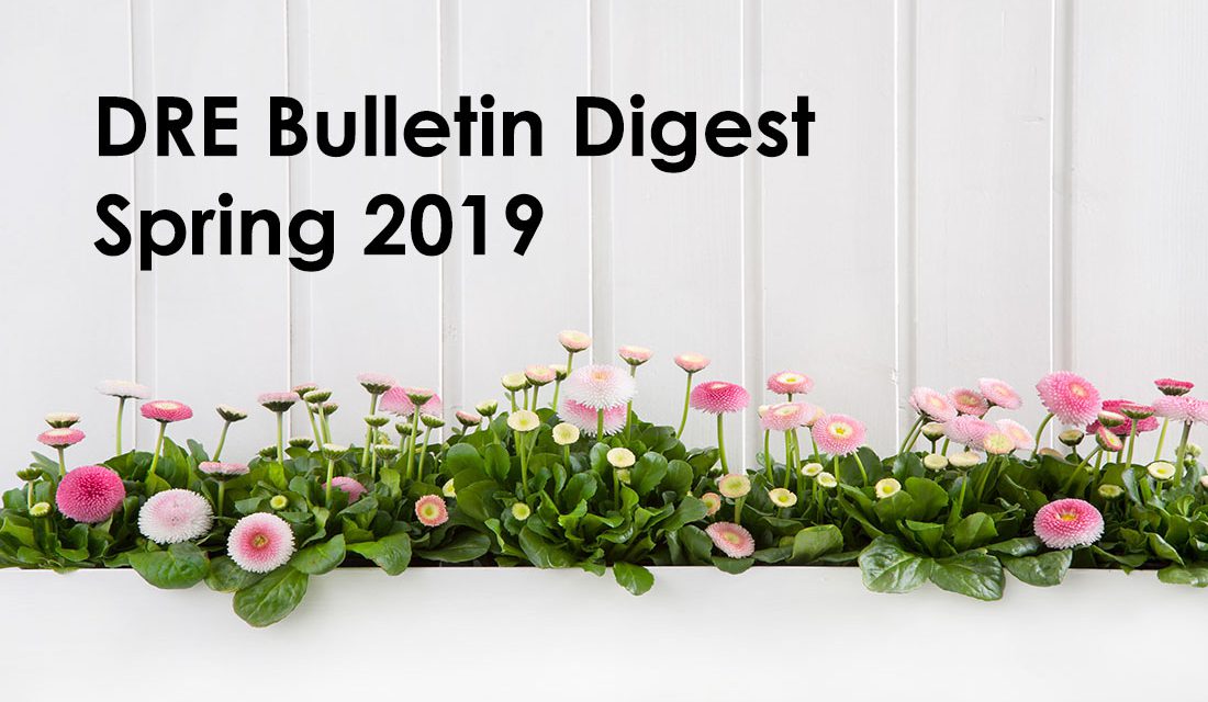 DRE Bulletin Digest Spring 2019